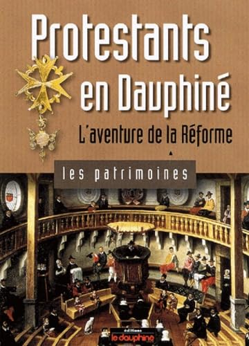 Protestants en Dauphiné: L'aventure de la Réforme Books