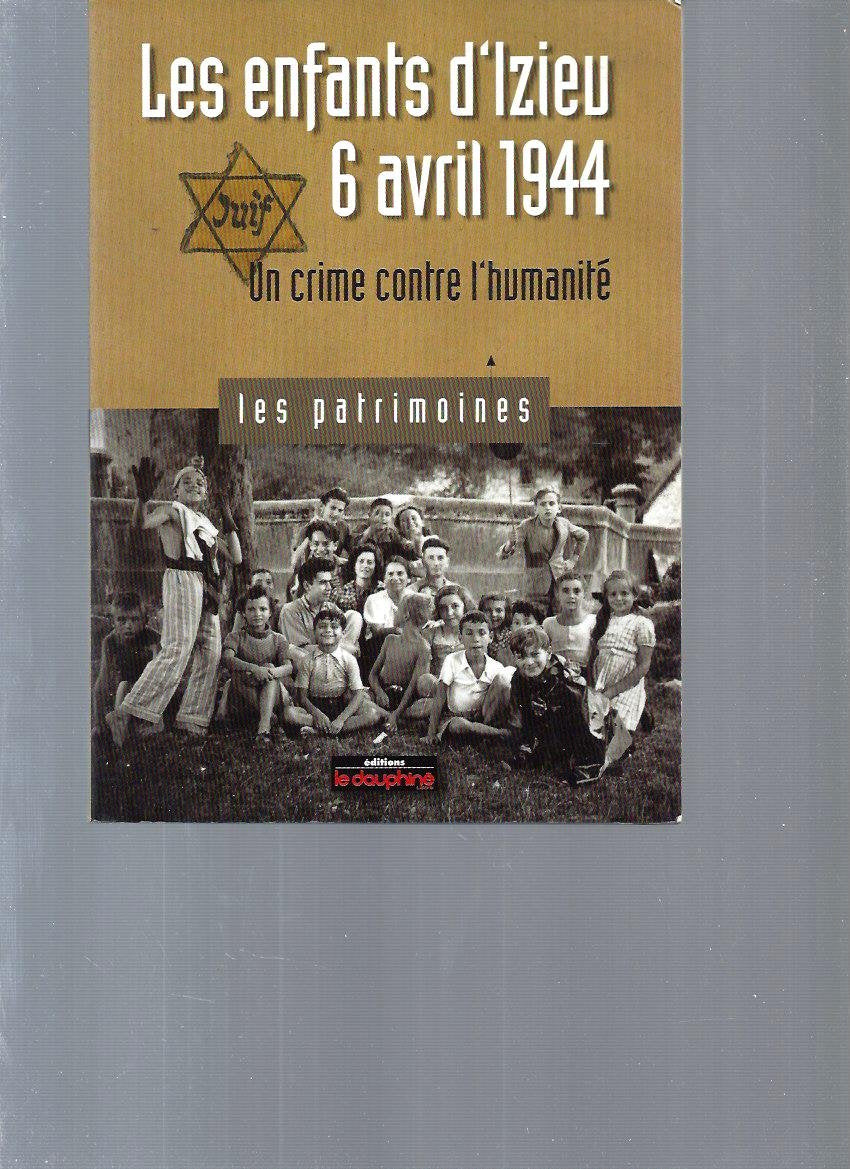 Les enfants d'Izieu: 6 avril 1944, un crime contre l'humanité Books