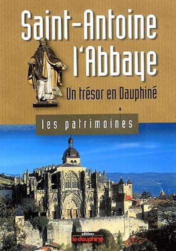 Saint-Antoine l'Abbaye: Un trésor en Dauphiné Books