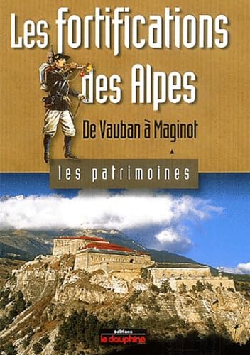 Les fortifications des Alpes: De Vauban à Maginot book