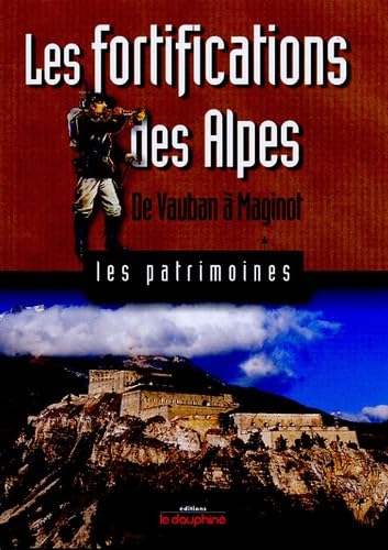 Les fortifications des Alpes: De Vauban à Maginot Books