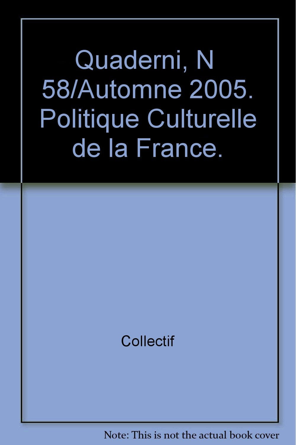 Quaderni, N 58/Automne 2005. Politique Culturelle de la France. book