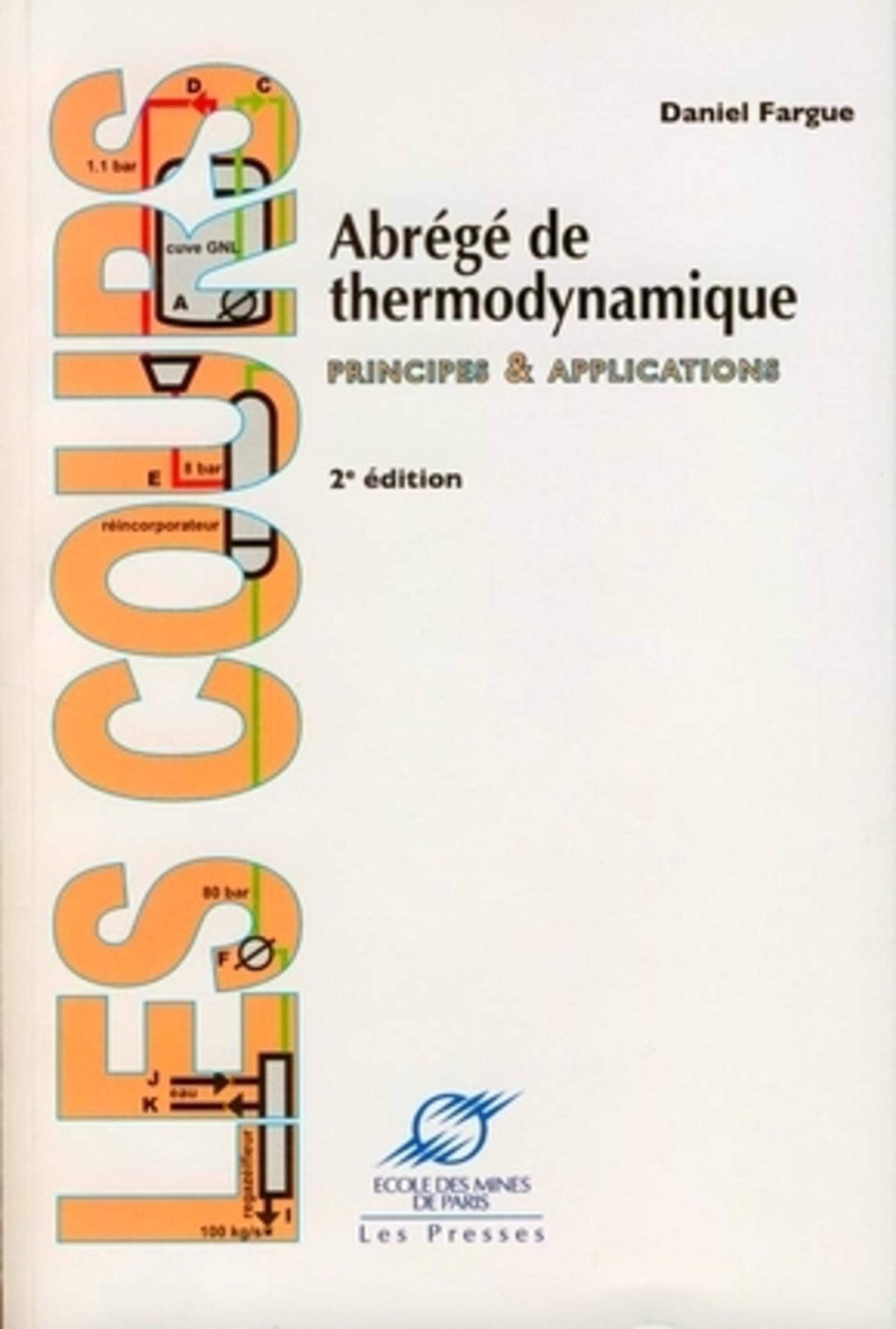 ABREGE DE THERMODYNAMIQUE: PRINCIPES&APPLICATIONS: PRINCIPES ET APPLICATIONS Business & Technology