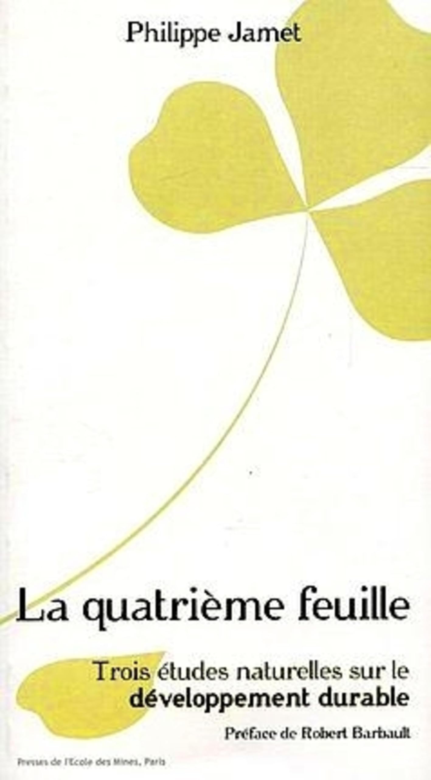 LA QUATRIEME FEUILLE-TROIS ETUDES NATURELLES SUR LE DEVELOPPEMENT DURABLE book
