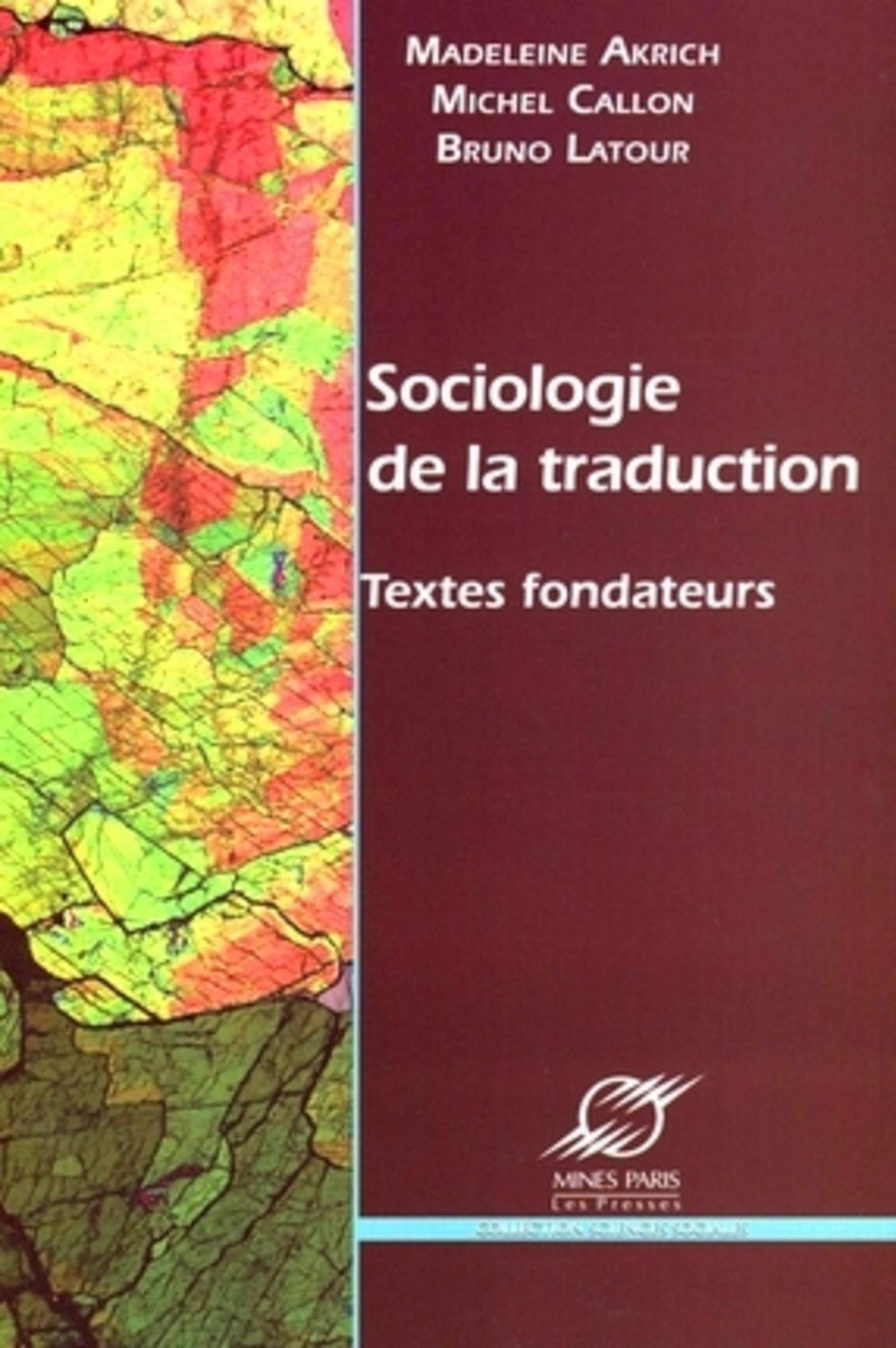Sociologie de la traduction: Textes fondateurs Social Sciences