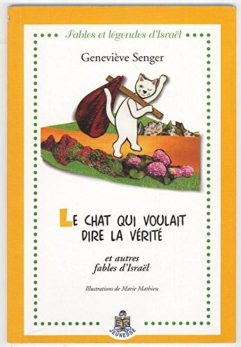 Le chat qui voulait dire la vérité : et autres fables d'Israël Books