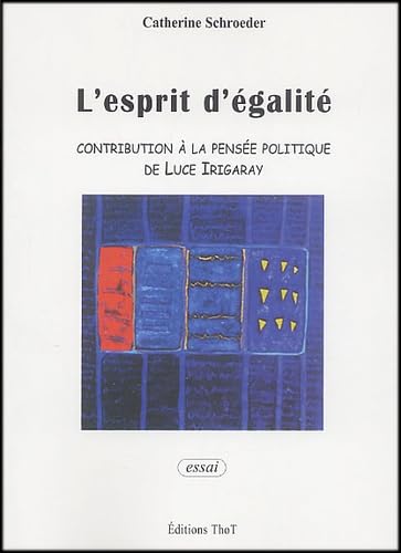 L'Esprit D'Egalite. Contribution A La Pensee Politique De Luce Irigaray book