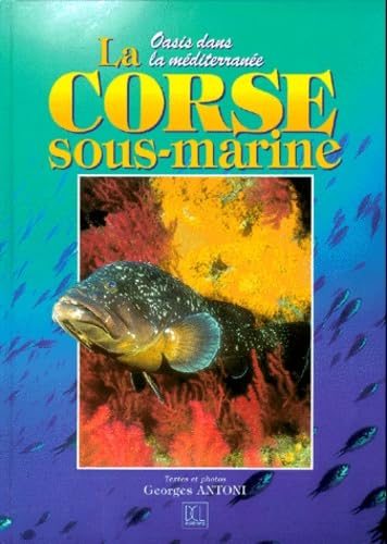 La Corse sous-marine: Oasis dans la Méditerranée Books
