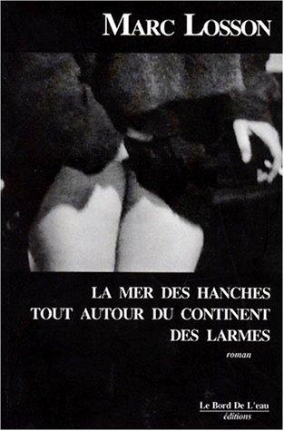 La mer des hanches tout autour du continent des larmes book