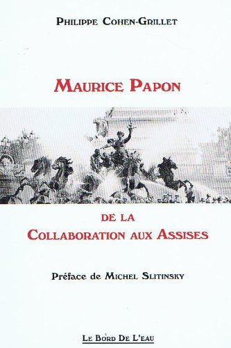 Maurice Papon, de la collaboration aux assises book