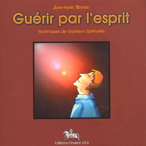 Guérir par l'esprit : Techniques de guérison spirituelle book