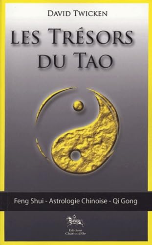 Les trésors du Tao : Feng Shui, L'astrologie chinoise, Le Qi Gong spirituel Religion & Esotericism
