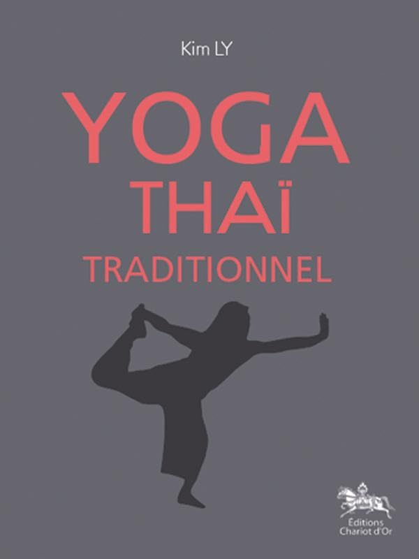 Yoga thaï traditionnel: Histoire et 18 postures de style thaï Lifestyle