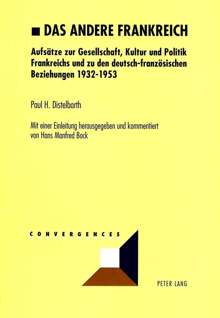 Das andere Frankreich: Aufsätze zur Gesellschaft, Kultur und Politik Frankreichs und zu den deutsch-französischen Beziehungen 1932-1953 (Convergences, Band 2) Law