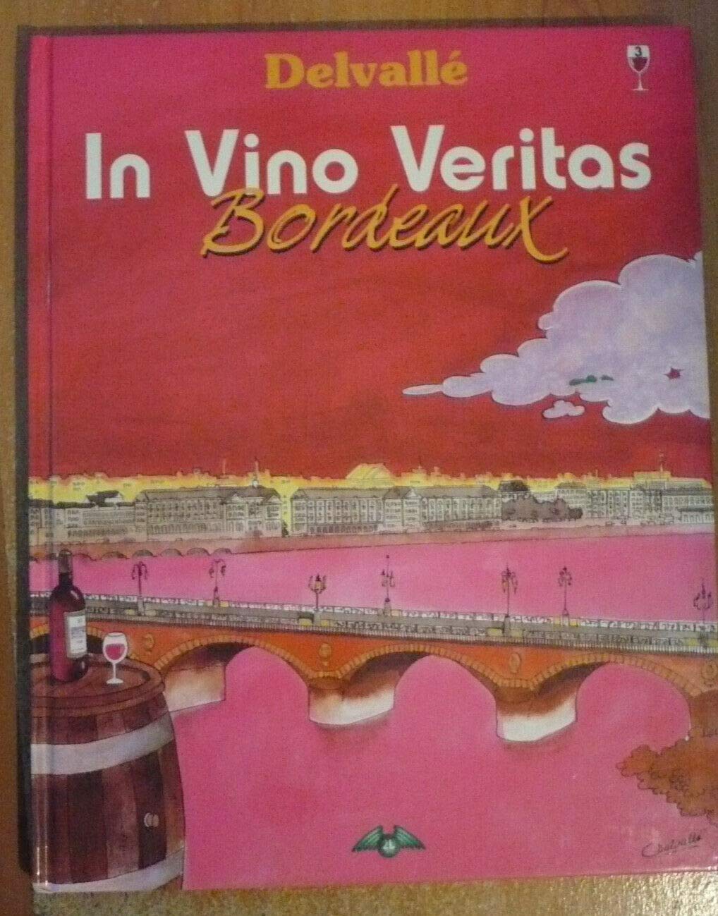 In Vino Veritas Bordeaux. Tome 3 book