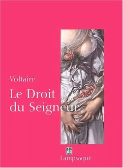 Le droit du seigneur ou L'ecueil du sage : comédie (1762-1779) book