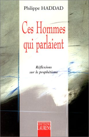 Ces hommes qui parlaient : réflexions sur le prophétisme Books
