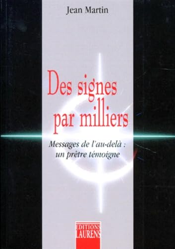 Des signes par milliers : messages de l'au-delà, un prêtre témoigne Books