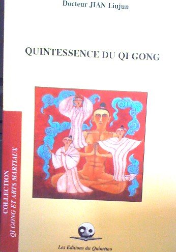 Quintessence du Qi Gong. book