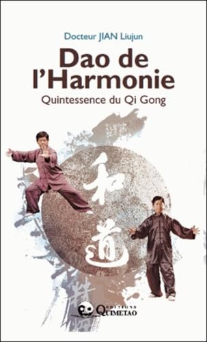 Dao de l'Harmonie - Quintessence du Qi Gong book