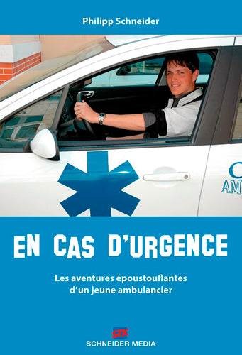 En cas d'urgence : les aventures époustouflantes d'un jeune ambulancier Art & Literature