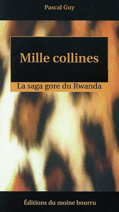 Product Image: Mille collines : la saga gore du Rwanda