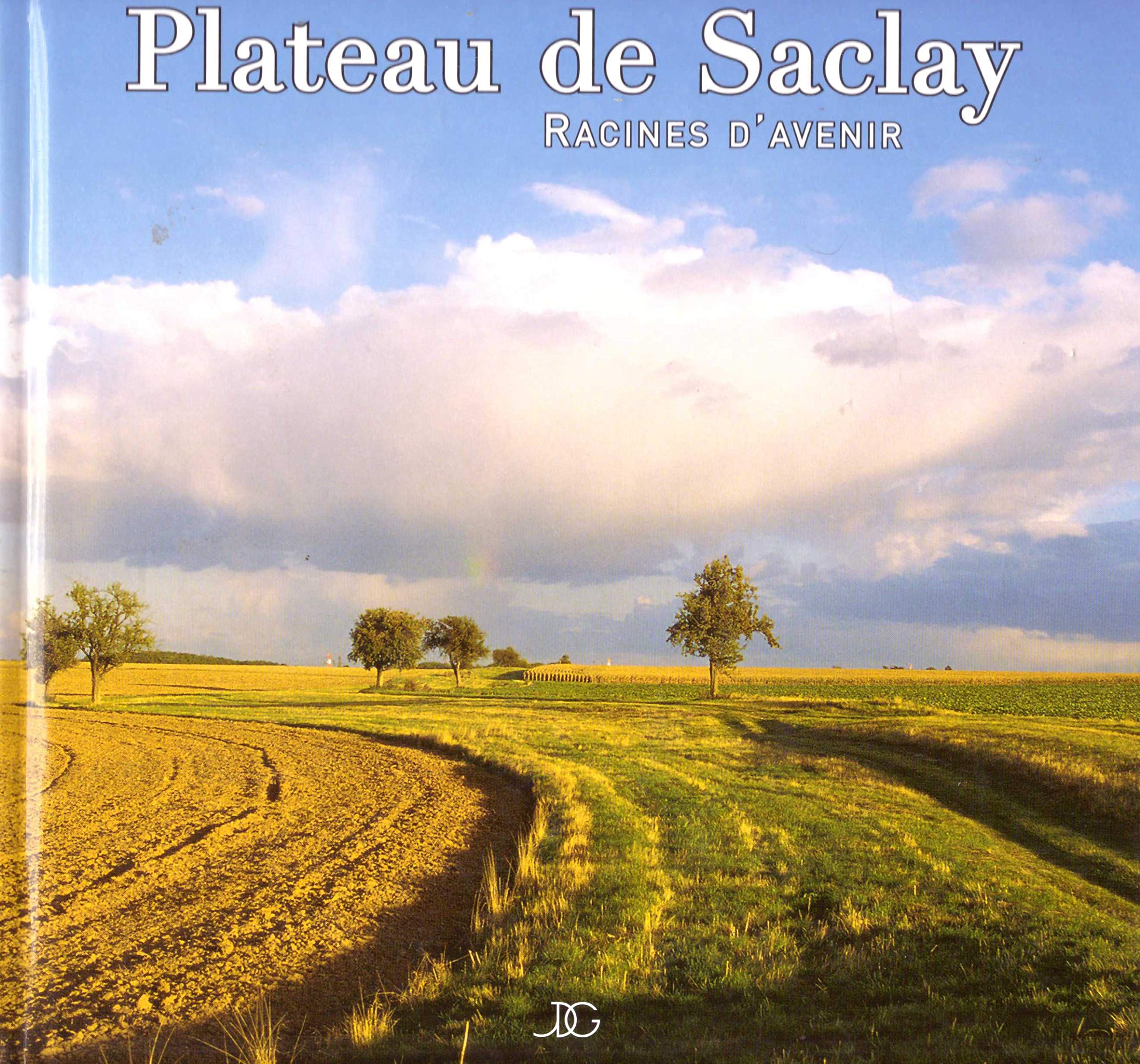 PLATEAU DE SACLAY - Racines d'avenir Non-fiction