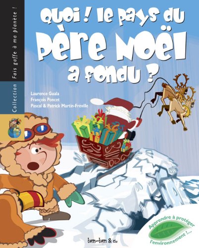 Tam Tam et Cie - A partir de 4 ans - Quoi ! Le pays du Père Noël a fondu cd
