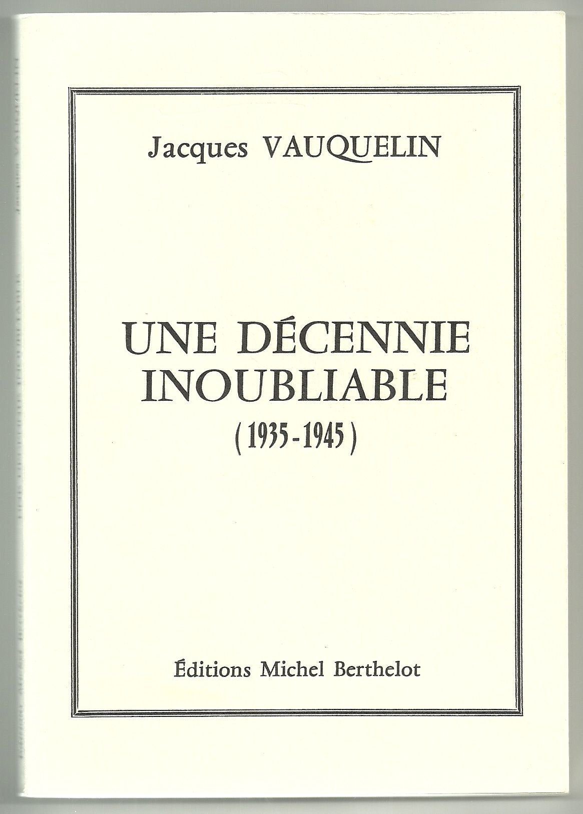 Une décennie inoubliable : 1935-1945 book
