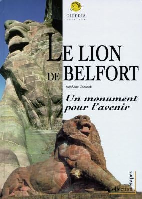 Le Lion de Belfort : un monument pour l'avenir Books