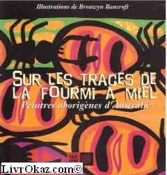 Sur les traces de la fourmi à miel, peintres aborigènes d'Australie Books