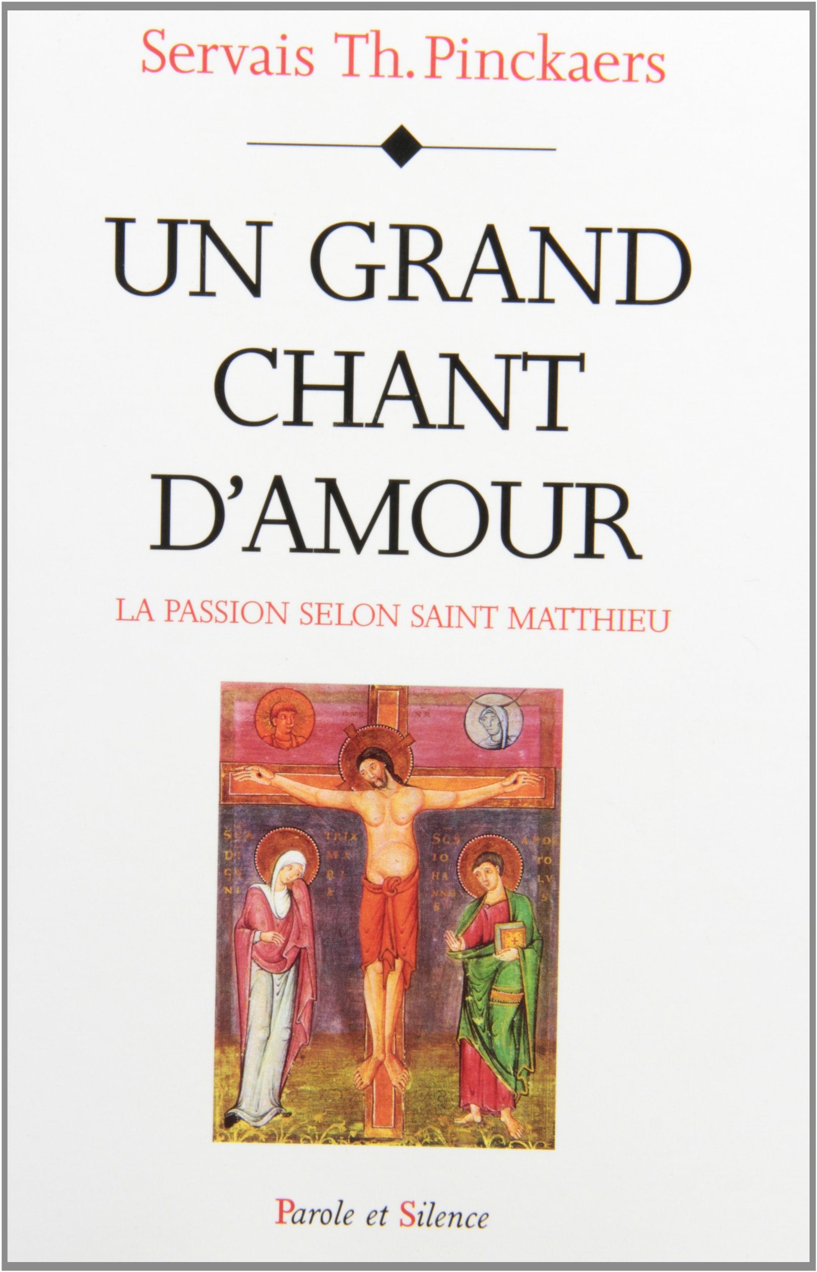 Un grand chant d'amour : la Passion selon saint Matthieu book