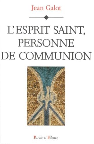 L'Esprit Saint, personne de communion Religion & Esotericism