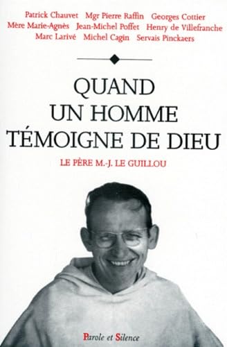 Quand un homme temoigne de dieu colloque iv: Colloque IV, père Marie-Joseph Le Guillou à la basilique du Sacré Coeur de Montmartre, 5-6-7 janvier 1998 Religion & Esotericism