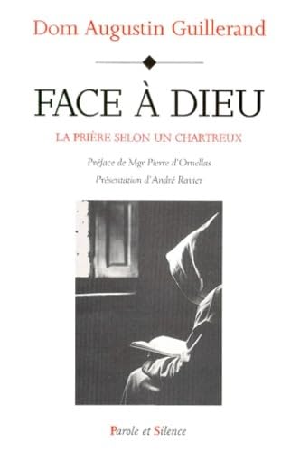 Face à Dieu : la prière selon un chartreux (préfacé par Monseigneur Pierre d'Ornellas) book