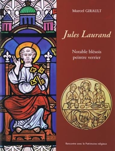 Jules Laurand: Notable blésois peintre verrier book