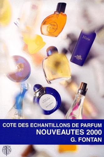 Cote des échantillons de parfum: Nouveautés 2000 Books