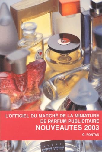 L'officiel du marché de la miniature de parfum publicitaire: Nouveautés 2003 Books