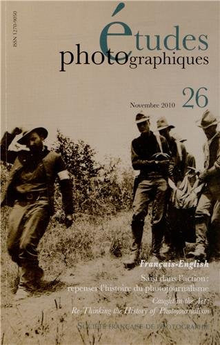 Etudes photographiques, N° 26, Novembre 2010 : Saisi dans l'action : repenser l'histoire du photojournalisme book