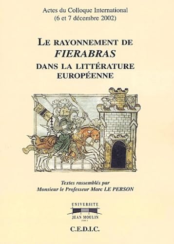Le rayonnement de Fierabras dans la littérature européenne: Actes du colloque international (6 et 7 décembre 2002) book