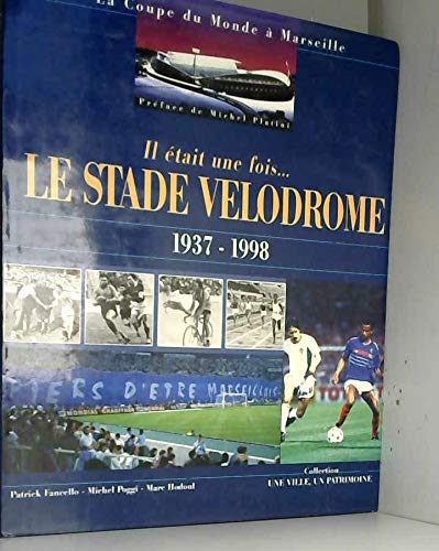 Il était une fois, le stade vélodrome : 1937-1998 (Une ville, un patrimoine) book