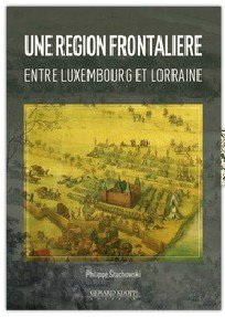 Une Région Frontalière entre Luxembourg et Lorraine Books