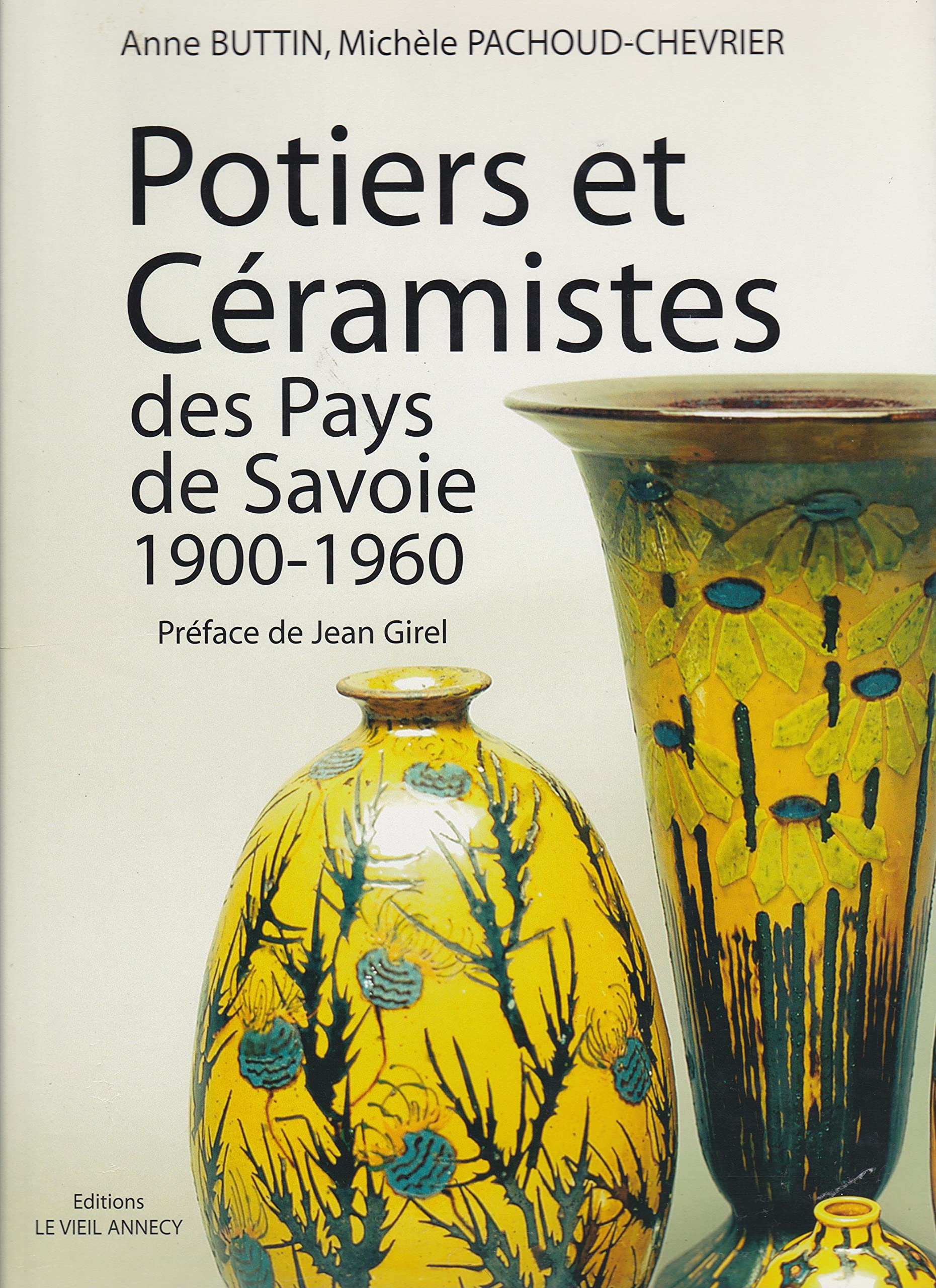 Potiers et céramistes des Pays de Savoie 1900-1960 book