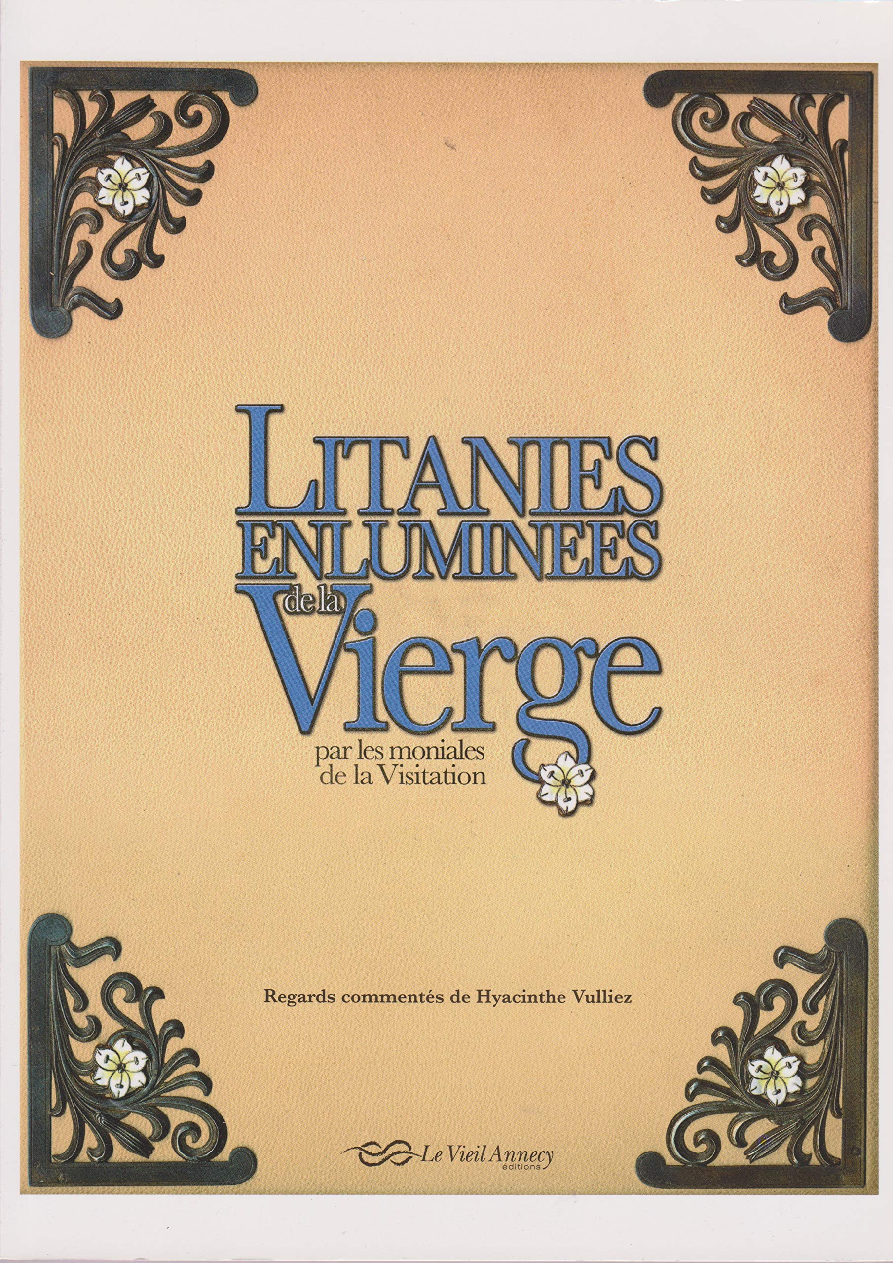 LITANIES ENLUMINÉES de la VIERGE par les moniales de la Visitation Religion & Esotericism