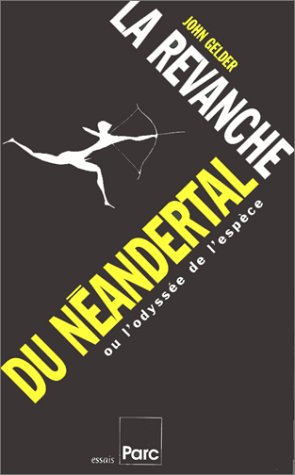 La revanche du Neandertal ou L'odyssée de l'espèce book