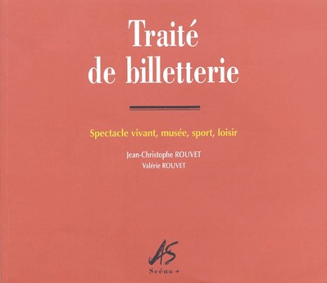 Traité de billetterie: Spectacle vivant, musée, sport, loisir book