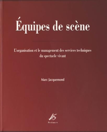 Equipes de scène: L'organisation et le management des services techniques du spectacle vivant Books