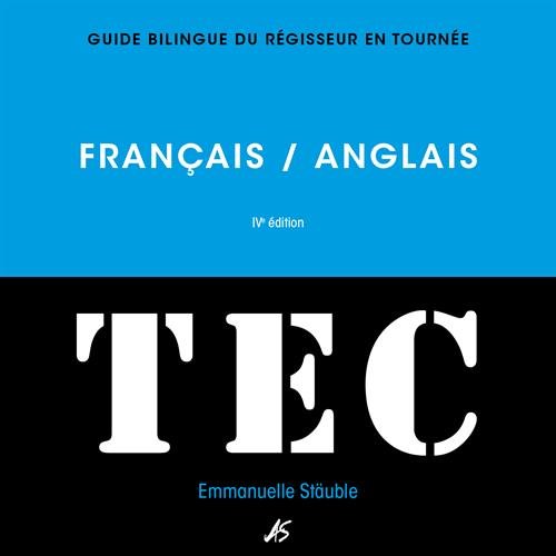 TEC français/anglais et anglais/français: Guide bilingue du régisseur en tournée book