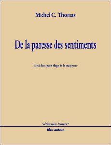 De La Paresse Des Sentiments, Suivi D'Un Petit Eloge De La Maigreur book