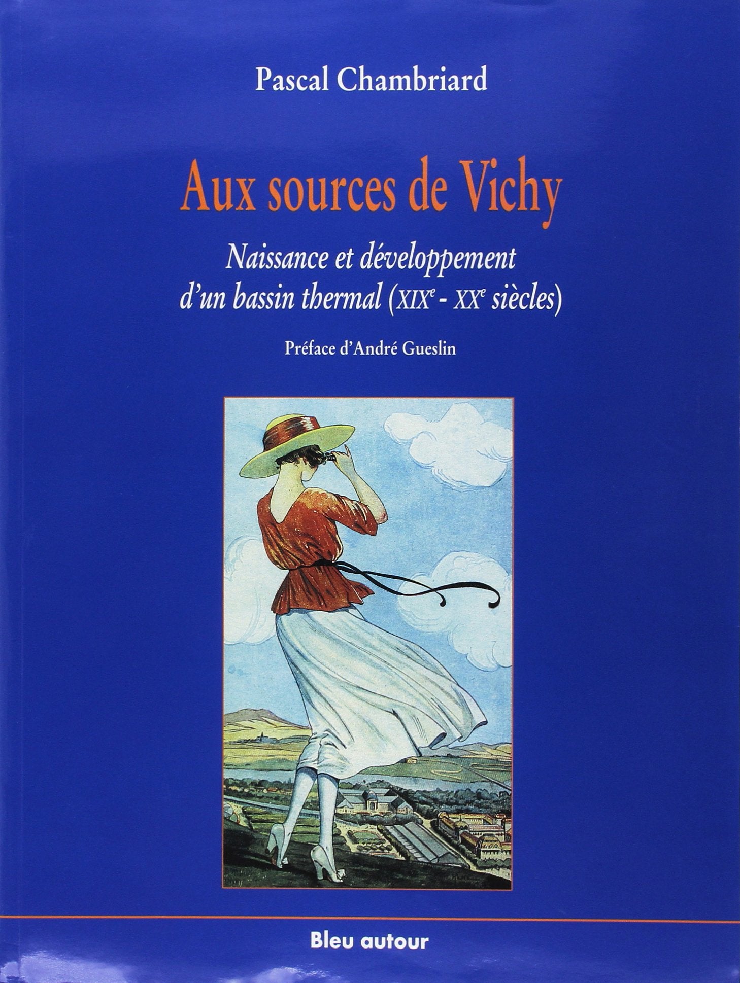 Aux Sources De Vichy. Naissance Et Developpement D'Un Bassin Thermal (Xixeme-Xxeme Siecles) book